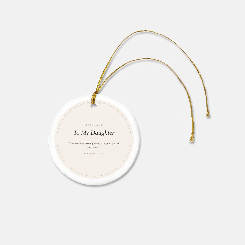 To My Daughter Ceramic Christmas Ornament - Keepsake Gift