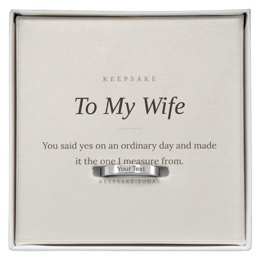 To My Wife Engraved Ring - Anniversary Keepsake Gift for Her