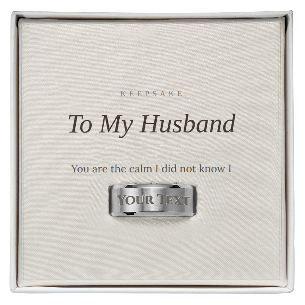 To My Husband Engraved Ring - Anniversary Keepsake Gift for Him