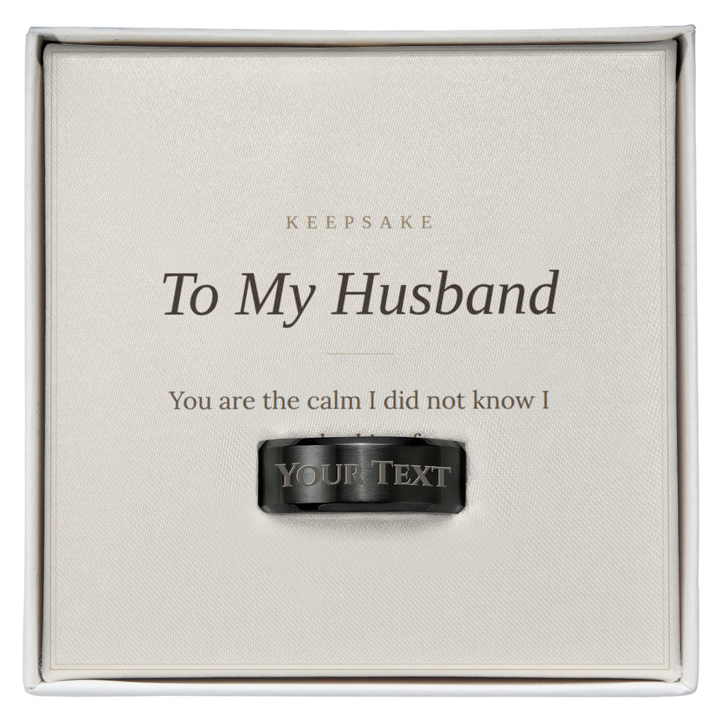 To My Husband Engraved Ring - Anniversary Keepsake Gift for Him
