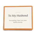 To My Husband Leather Wallet - Keepsake Gift with Hidden Message