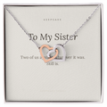 To My Sister Interlocking Hearts Necklace - Keepsake Gift with Message Card