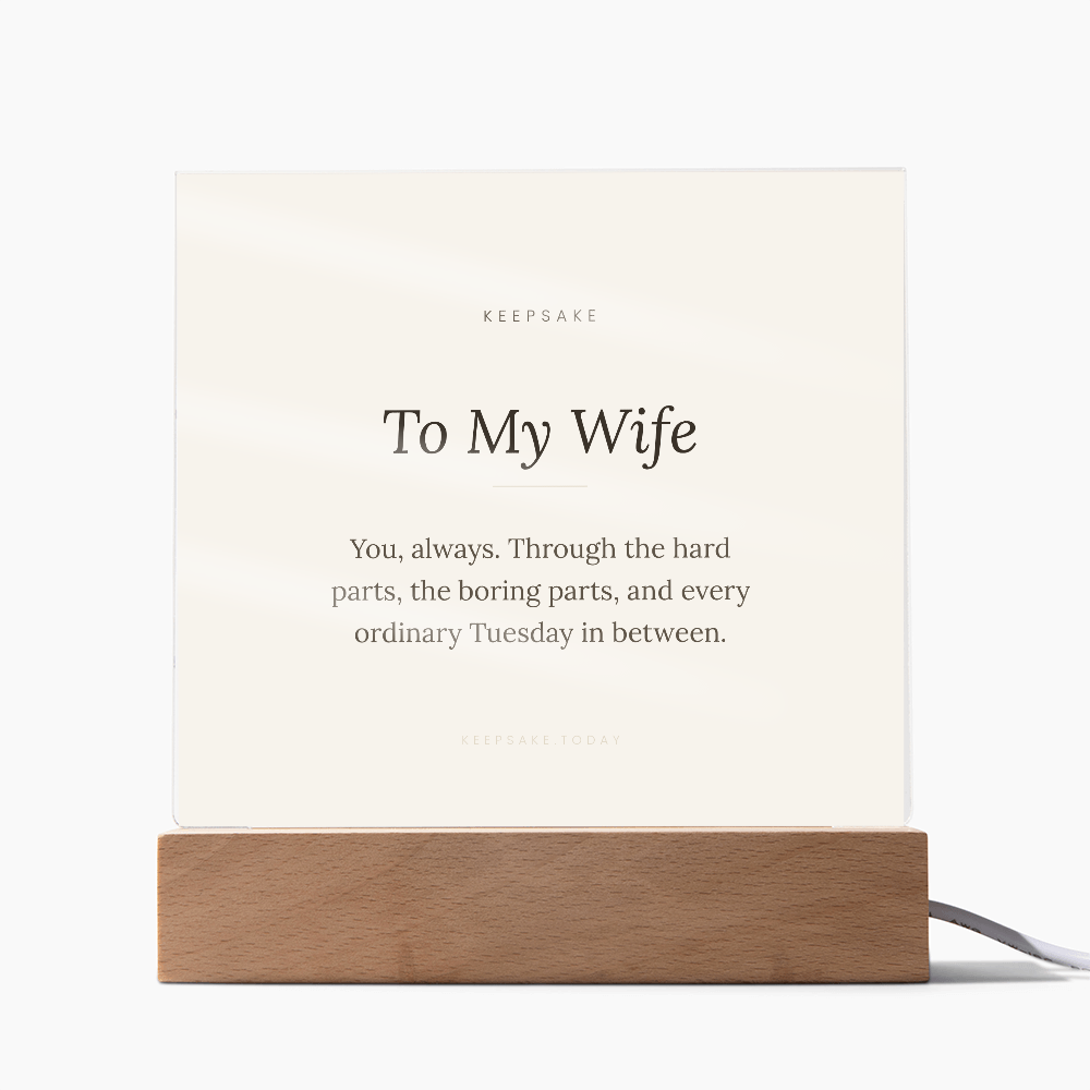 To My Wife Acrylic Plaque with LED Base - Anniversary Keepsake Gift