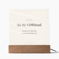 To My Girlfriend Acrylic Plaque with LED Base - Keepsake Gift