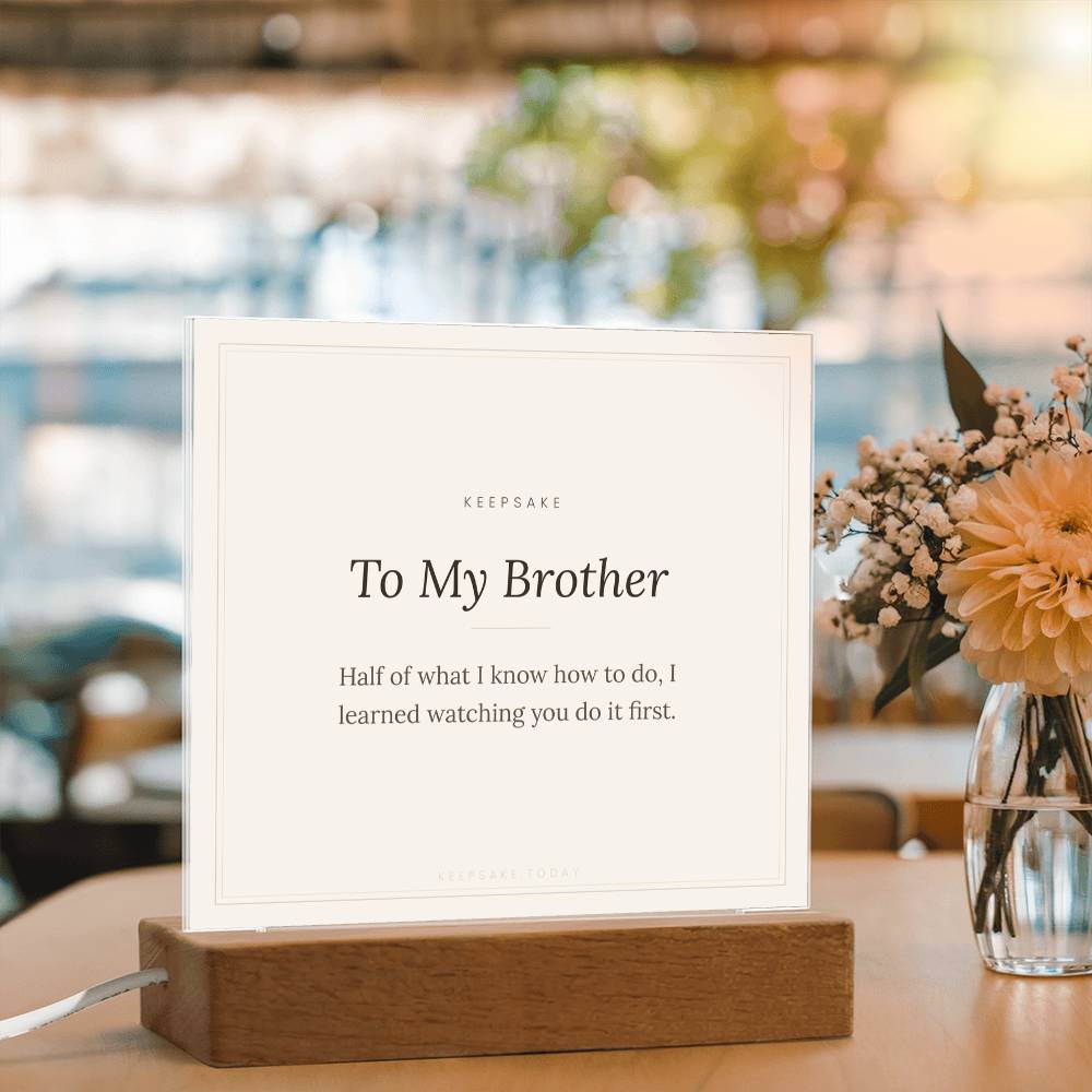 To My Brother Acrylic Plaque with LED Base – view 2