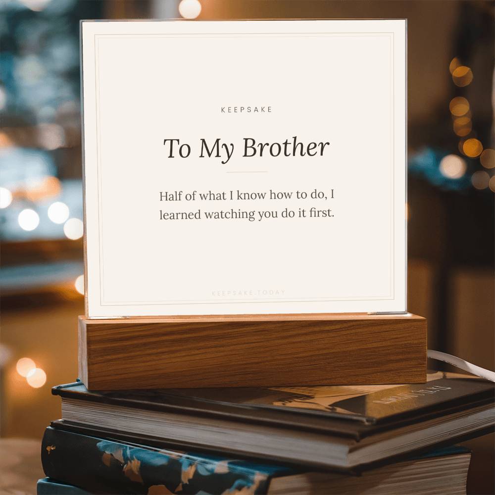 To My Brother Acrylic Plaque with LED Base – view 3