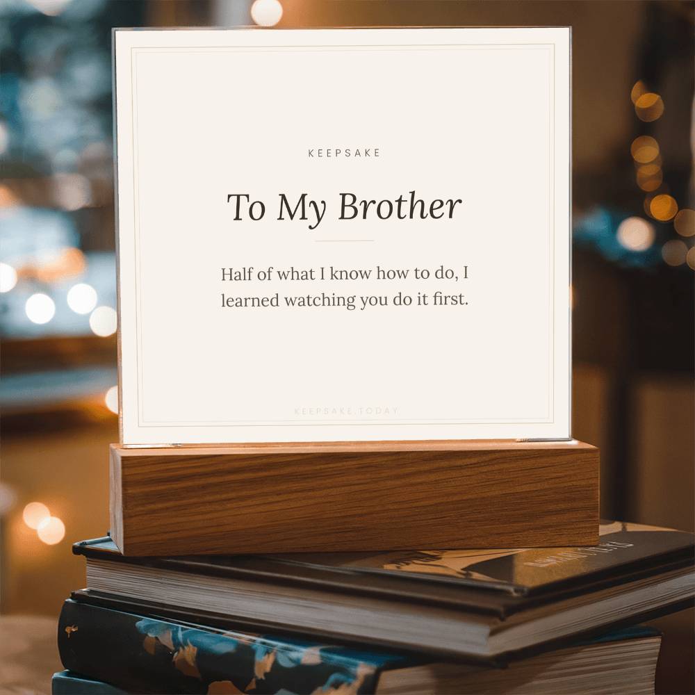 To My Brother Acrylic Plaque with LED Base – view 8