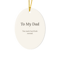 To My Dad Christmas Ornament - Keepsake Gift for Father